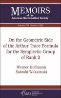 On the Geometric Side of the Arthur Trace Formula for the Symplectic Group of Rank 2: (Memoirs of the American Mathematical Society)