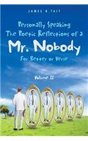 Personally Speaking-The Poetic Reflections of a Mr. Nobody