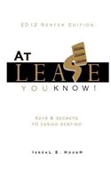 At Lease You Know! - Keys and Secrets to Easier Renting