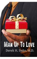 Man Up To love