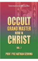Occult Grand Master Now in Christ Vol. 2