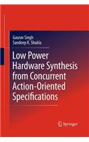 Low Power Hardware Synthesis from Concurrent Action-Oriented Specifications