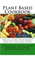 Plant Based Cookbook - Fruits and Vegetables Recipe Collection