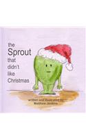 Sprout That Didn't Like Christmas