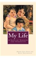 My Life: A True Story of Sorrow and Strength