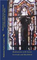 Meditations with Saints Gertrude and Mechthild of Helfta