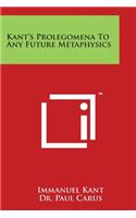 Kant's Prolegomena To Any Future Metaphysics