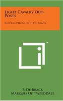 Light Cavalry Out-Posts: Recollections by F. de Brack