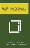 The History of Truro Parish in Virginia (1907)