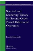 Spectral and Scattering Theory for Second Order Partial Differential Operators: (Chapman & Hall/CRC Monographs and Research Notes in Mathematics)