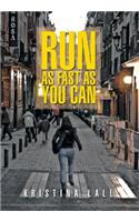 Run as Fast as You Can