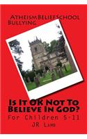 Is It Ok Not to Believe in God?: For Children 5-11
