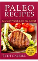 Paleo Recipes Lose The Wheat, Lose The Weight