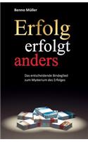 Erfolg erfolgt anders