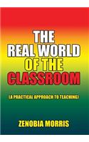 The Real World of the Classroom