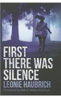 First There Was Silence