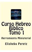 Curso Hebreo Biblico: Herramienta Ministerial Tomo 1