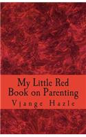 My Little Red Book on Parenting