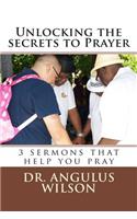 Unlocking the secrets to Prayer
