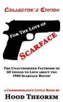 For The Love of SCARFACE