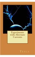 Experiments with Alternate Currents