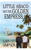 Little Abaco and the Golden Empress