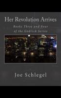 Her Revolution Arrives: Books Three and Four of the Godrick Series