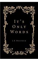 It's Only Words
