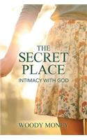 Secret Place: Intimacy with God