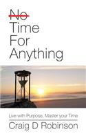 Time for Anything