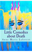 Little Comedies about Death