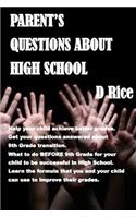 Parent's Questions about High School: The formula for good grades, Scenarios to discuss that will keep your teenager from accepting drugs from friends, Know what to do in 8th Grade for y(1 Parent's Questions)