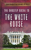 Ghostly Guide to the White House