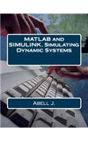 MATLAB and SIMULINK. Simulating Dynamic Systems