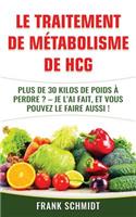 Le Traitement de M?tabolisme de Hcg: Plus de 30 Kilos de Poids ? Perdre ? - Je l'Ai Fait, Et Vous Pouvez Le Faire Aussi !