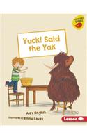 Yuck! Said the Yak