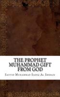 The Prophet Muhammad Gift from God