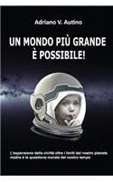 Un mondo piu' grande e' possibile!