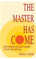 Master Has Come