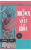 The Children Who Sleep by the River