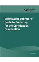 Wef/ABC Wastewater Operators' Guide to Preparing for the Certification Examination