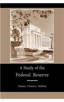 A Study of the Federal Reserve