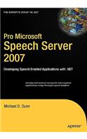 Pro Microsoft Speech Server 2007: Developing Speech Enabled Applications with .NET