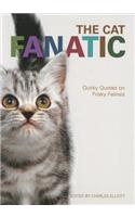 The Cat Fanatic: The Best Things Ever Said About Furry Felines