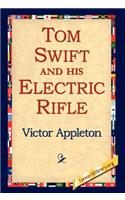 Tom Swift and His Electric Rifle