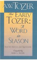 The Early Tozer: A Word in Season