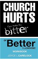 Church Hurts Can Make You Bitter or Better