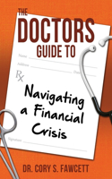 Doctors Guide to Navigating a Financial Crisis