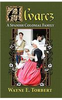 Alvarez, a Spanish Colonial Family