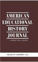 American Educational History Journal VOLUME 37, NUMBER 1 & 2 2010 (HC)